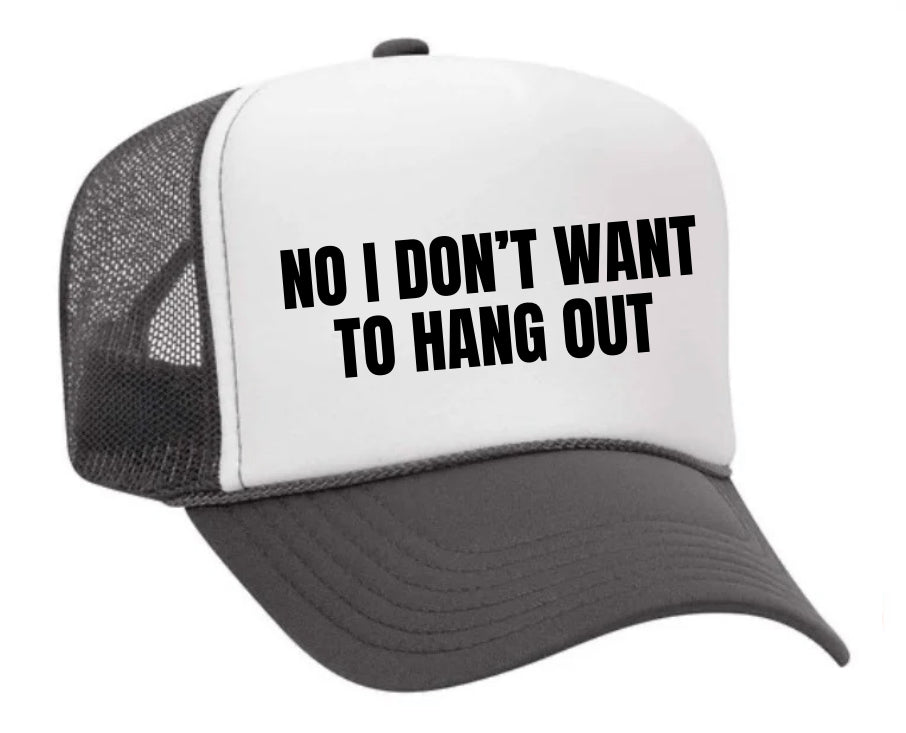 No I Don’t Want To Hang Out Trucker Hat Uncle Bekah’s Inappropriate Trucker Hats
