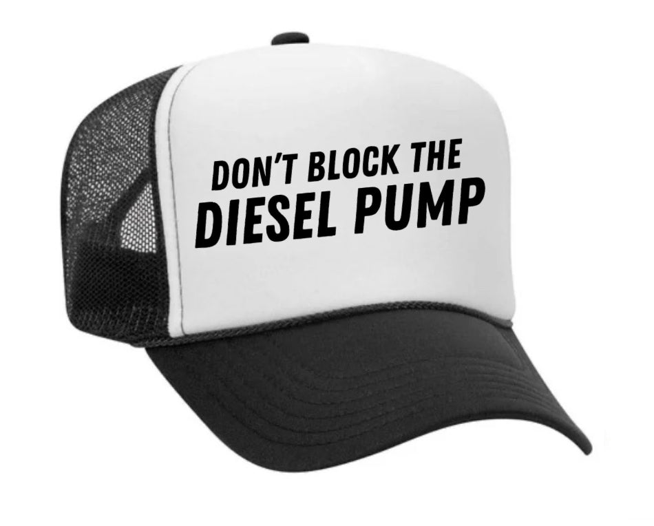 Don’t Block The Diesel Pump Trucker Hat Uncle Bekah’s Inappropriate Trucker Hats