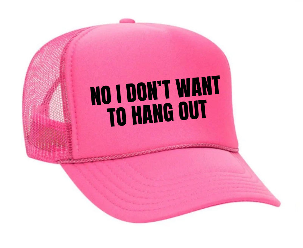 No I Don’t Want To Hang Out Trucker Hat Uncle Bekah’s Inappropriate Trucker Hats