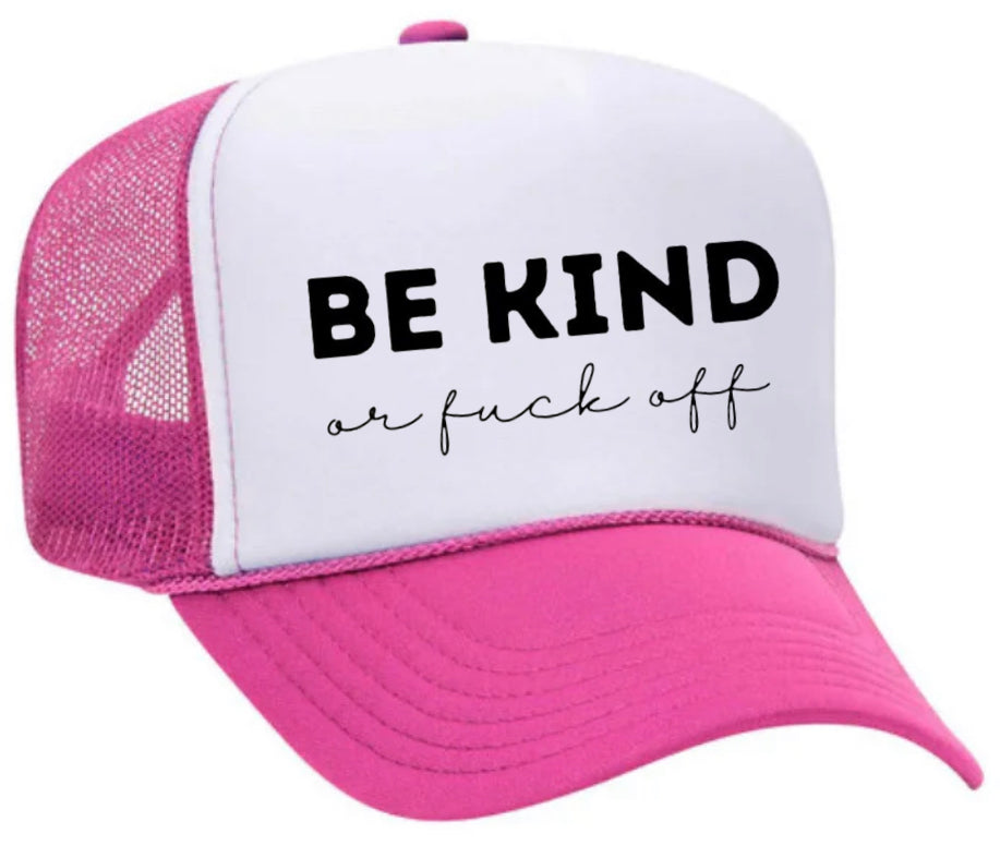 Be Kind or F*ck Off Trucker Hat Uncle Bekah’s Inappropriate Trucker Hats