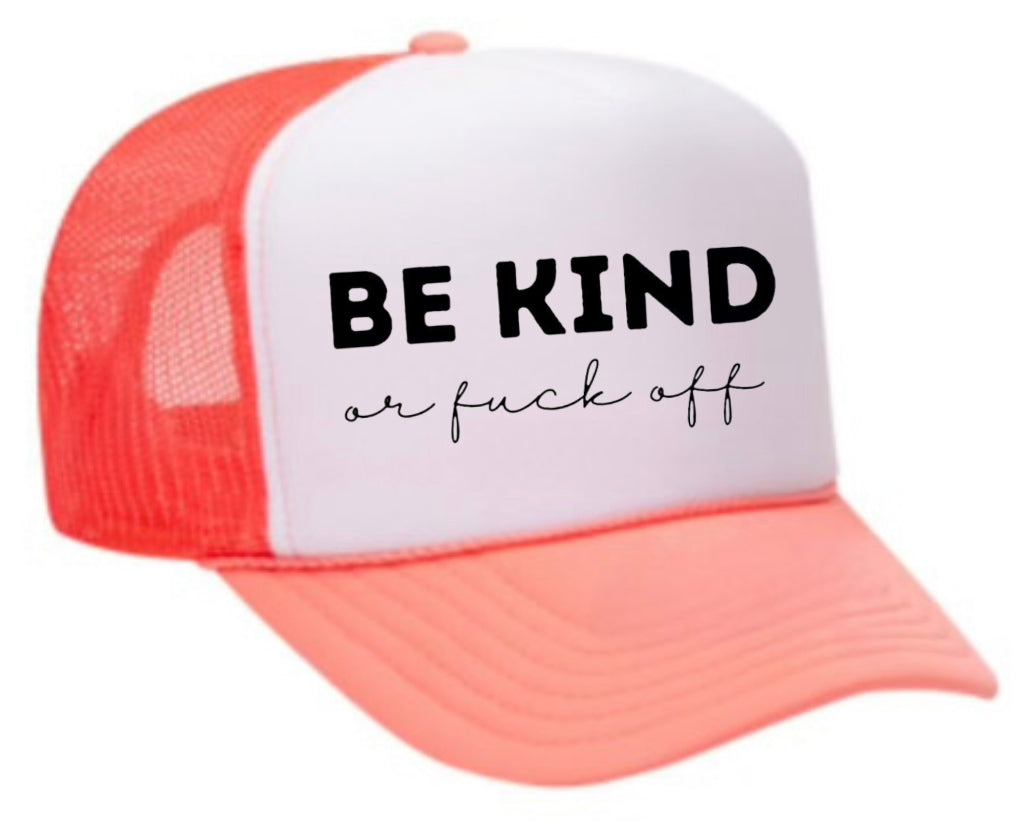 Be Kind or F*ck Off Trucker Hat Uncle Bekah’s Inappropriate Trucker Hats