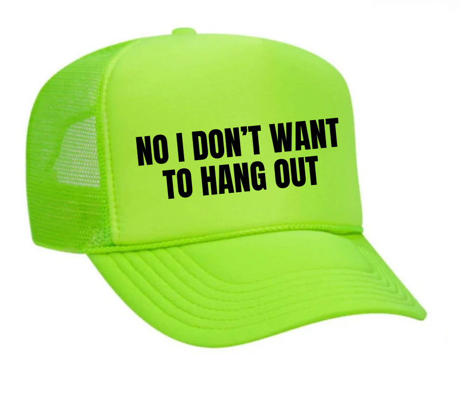 No I Don’t Want To Hang Out Trucker Hat Uncle Bekah’s Inappropriate Trucker Hats
