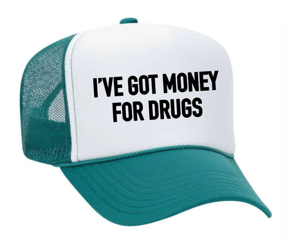 I've Got Money for Drugs Trucker Hat Uncle Bekah’s Inappropriate Trucker Hats