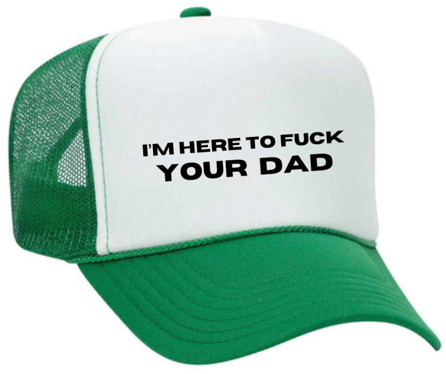 I’m Here To Fck Your Dad Trucker Hat Uncle Bekah’s Inappropriate Trucker Hats