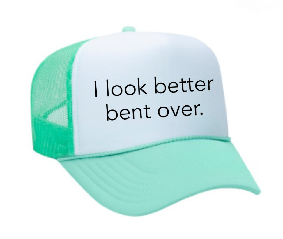 I Look Better Bent Over Trucker Hat Uncle Bekah’s Inappropriate Trucker Hats