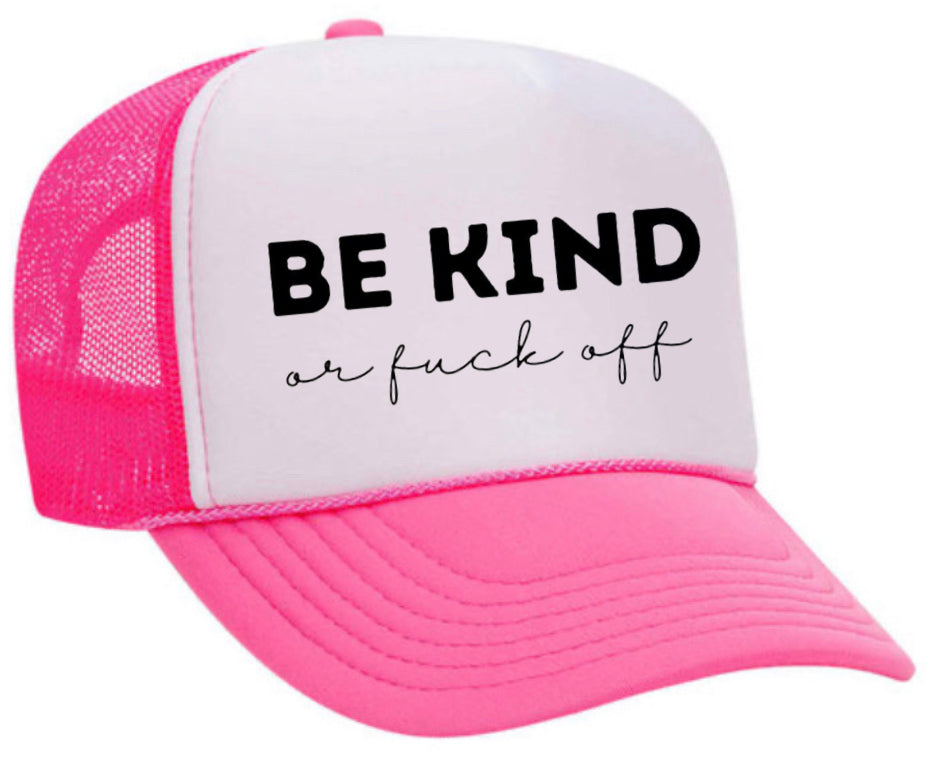 Be Kind or F*ck Off Trucker Hat Uncle Bekah’s Inappropriate Trucker Hats