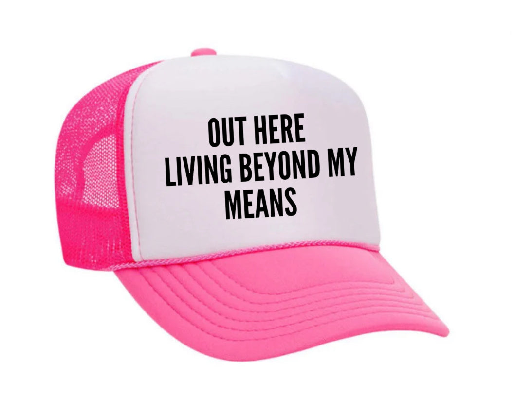 Out Here Living Beyond My Means Trucker Hat Uncle Bekah’s Inappropriate Trucker Hats