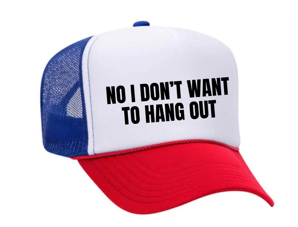 No I Don’t Want To Hang Out Trucker Hat Uncle Bekah’s Inappropriate Trucker Hats