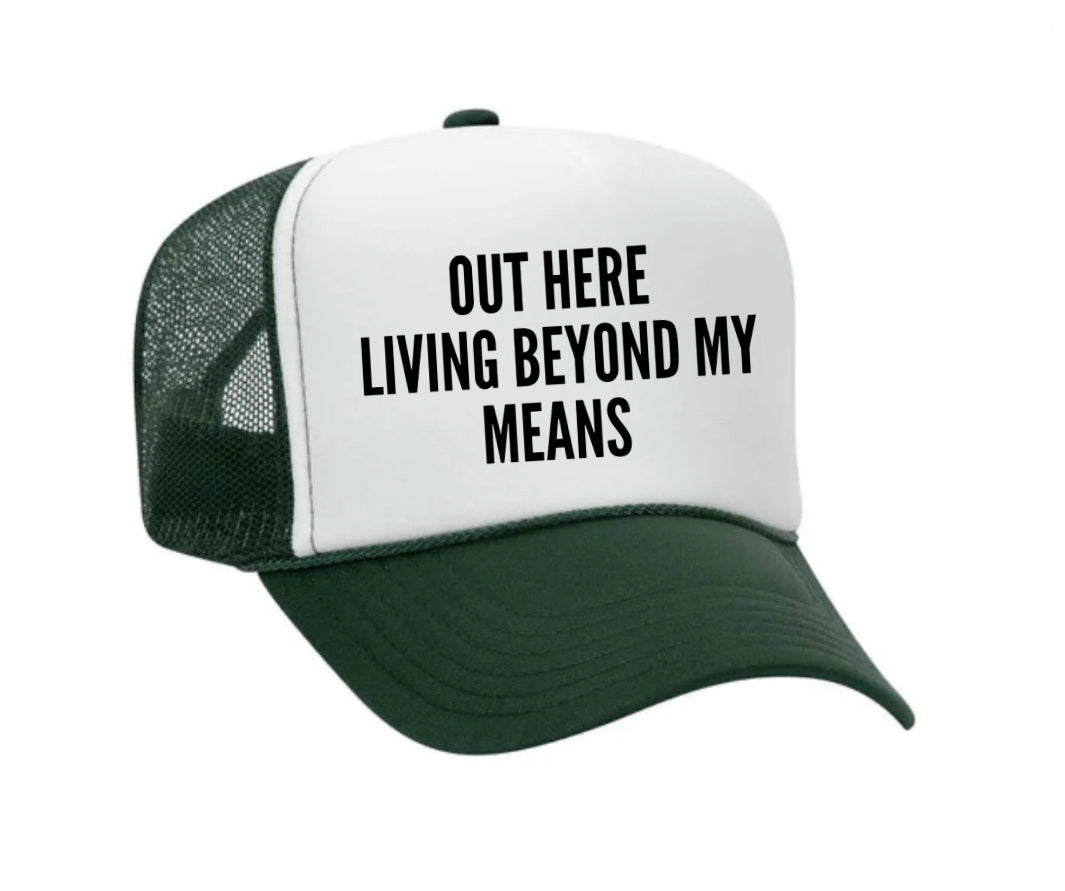 Out Here Living Beyond My Means Trucker Hat Uncle Bekah’s Inappropriate Trucker Hats