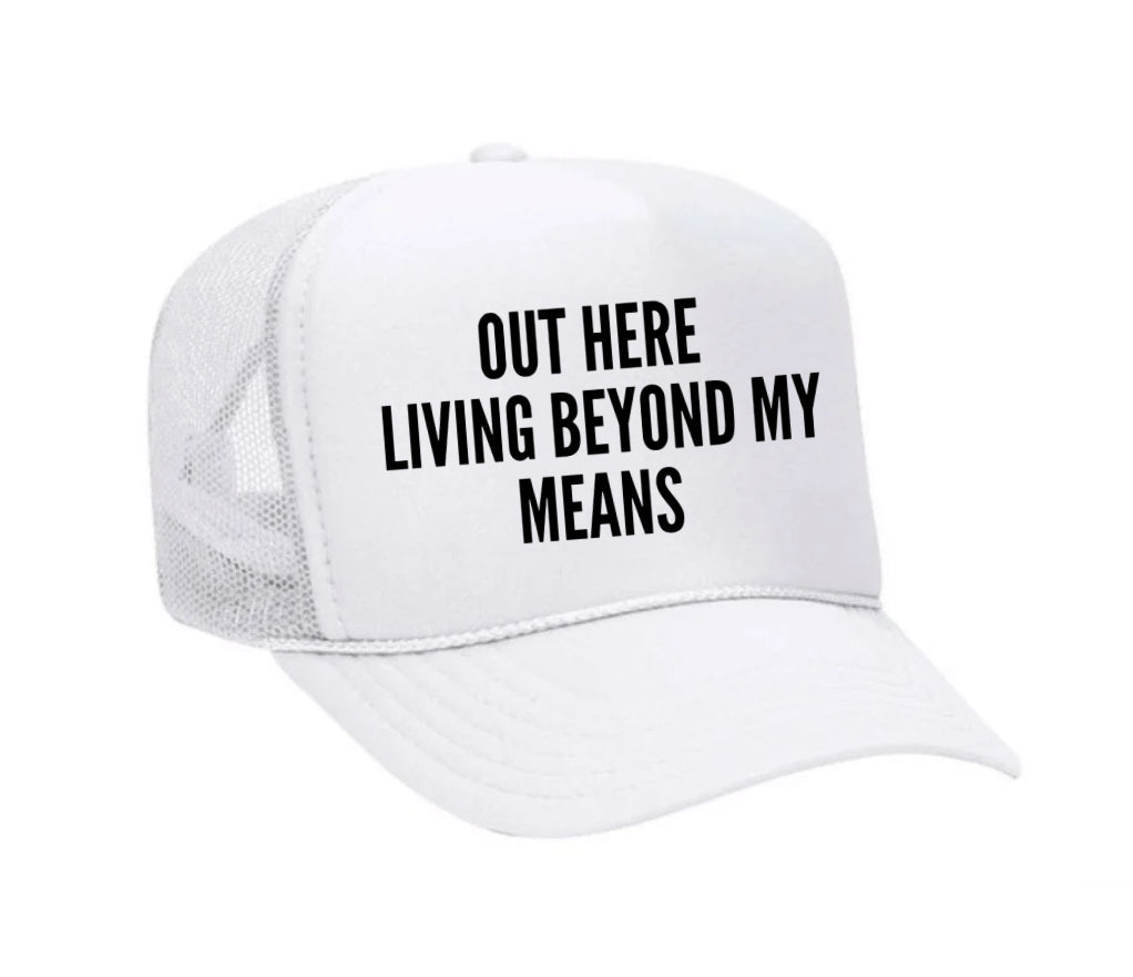 Out Here Living Beyond My Means Trucker Hat Uncle Bekah’s Inappropriate Trucker Hats
