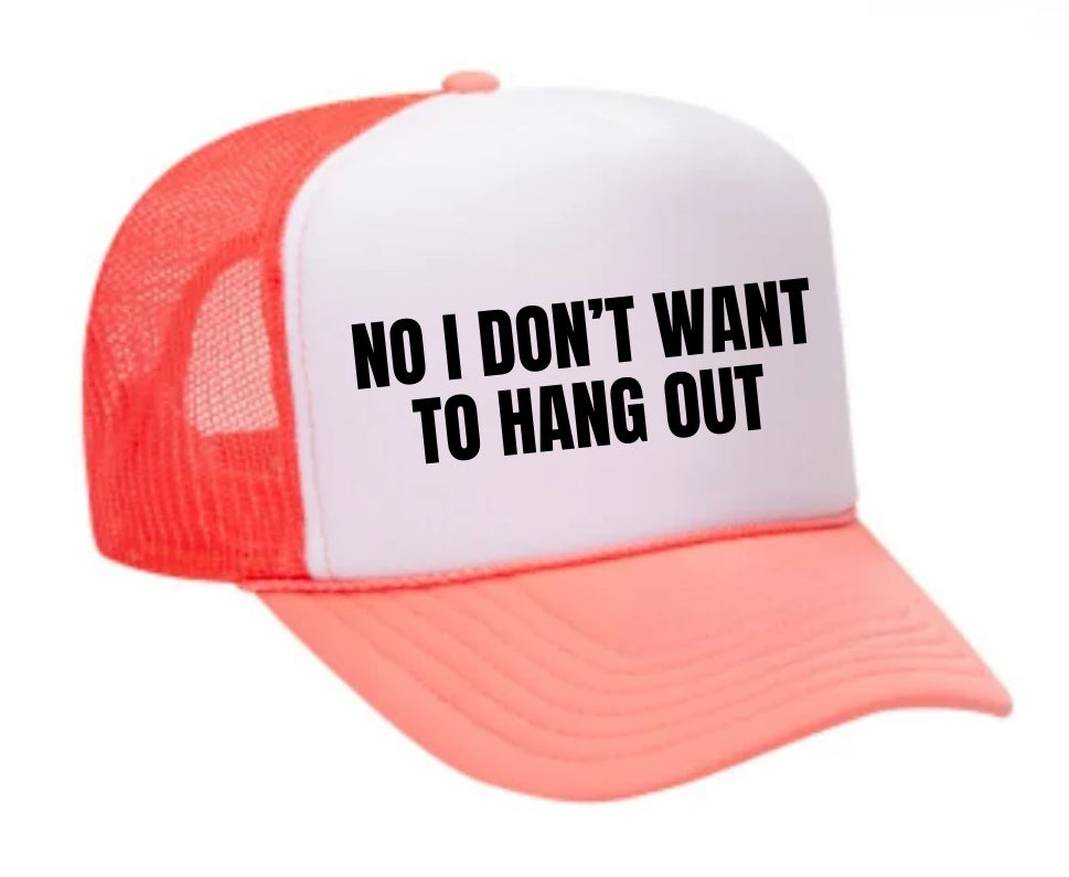 No I Don’t Want To Hang Out Trucker Hat Uncle Bekah’s Inappropriate Trucker Hats