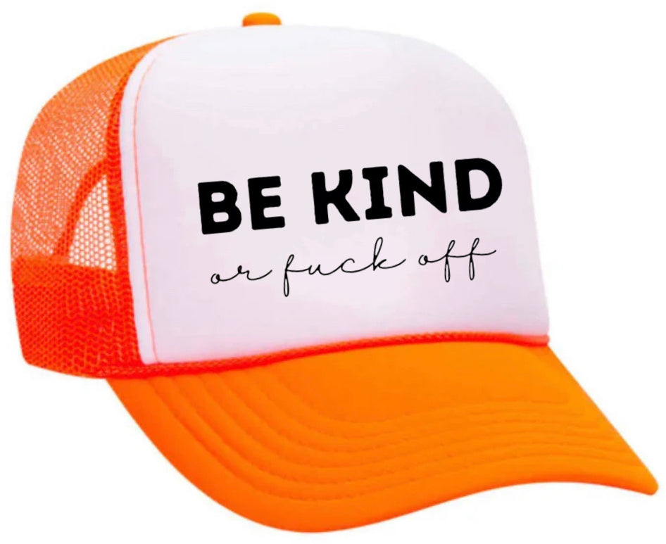 Be Kind or F*ck Off Trucker Hat Uncle Bekah’s Inappropriate Trucker Hats