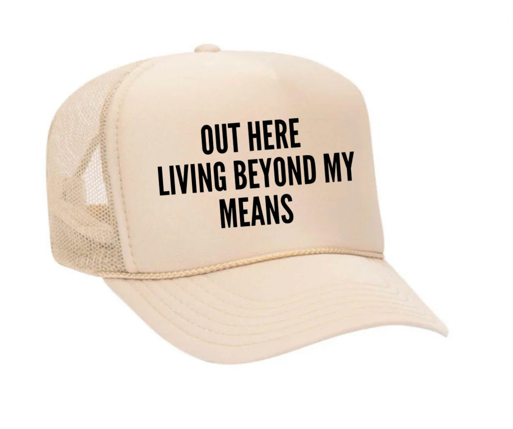 Out Here Living Beyond My Means Trucker Hat Uncle Bekah’s Inappropriate Trucker Hats