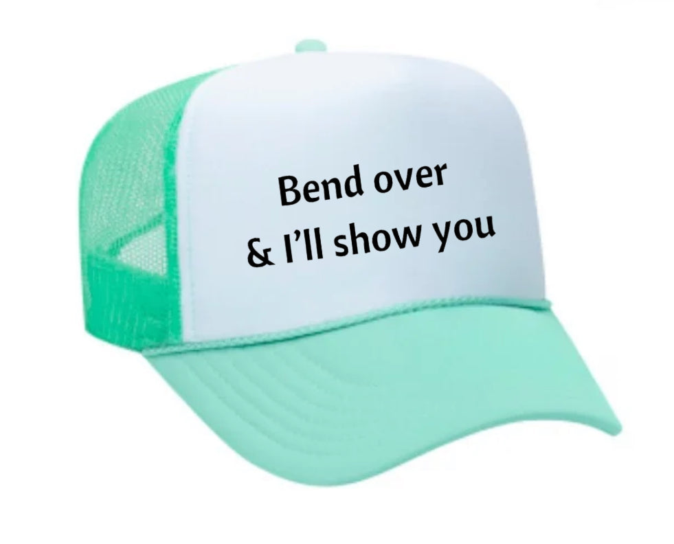 Bend Over & I’ll Show You Trucker Hat Uncle Bekah’s Inappropriate Trucker Hats