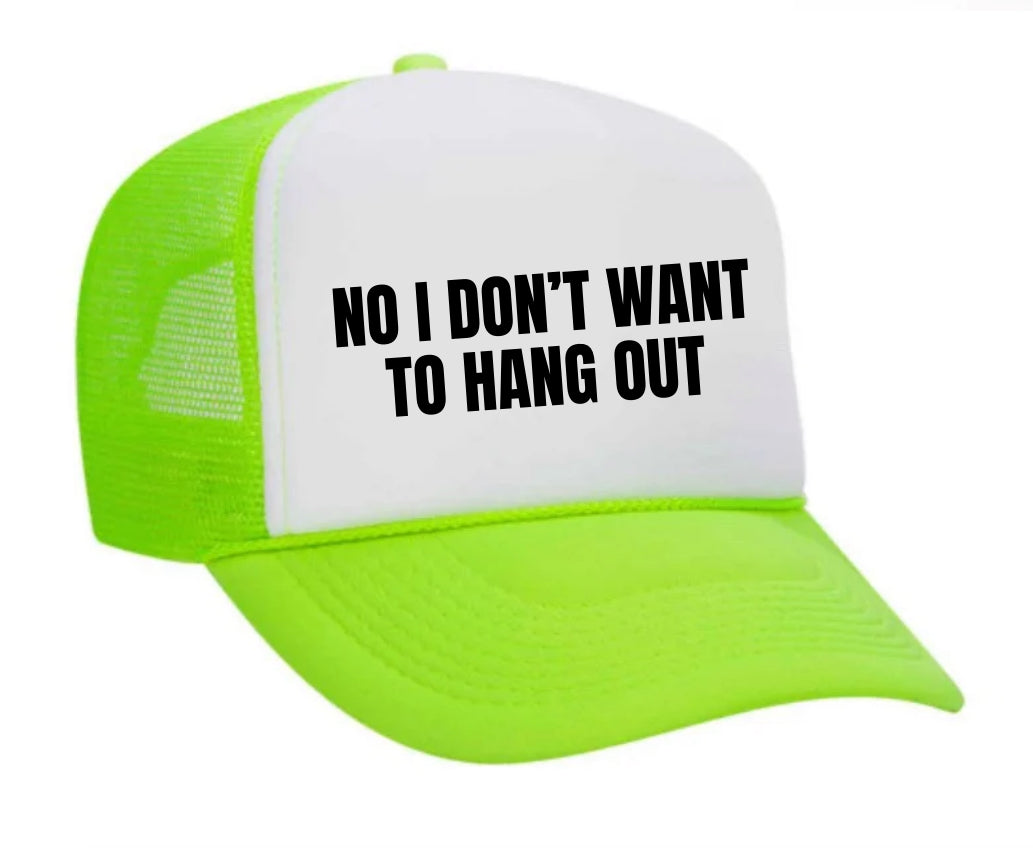 No I Don’t Want To Hang Out Trucker Hat Uncle Bekah’s Inappropriate Trucker Hats