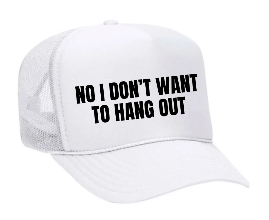 No I Don’t Want To Hang Out Trucker Hat Uncle Bekah’s Inappropriate Trucker Hats