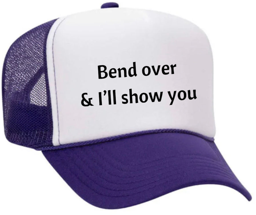 Bend Over & I’ll Show You Trucker Hat Uncle Bekah’s Inappropriate Trucker Hats