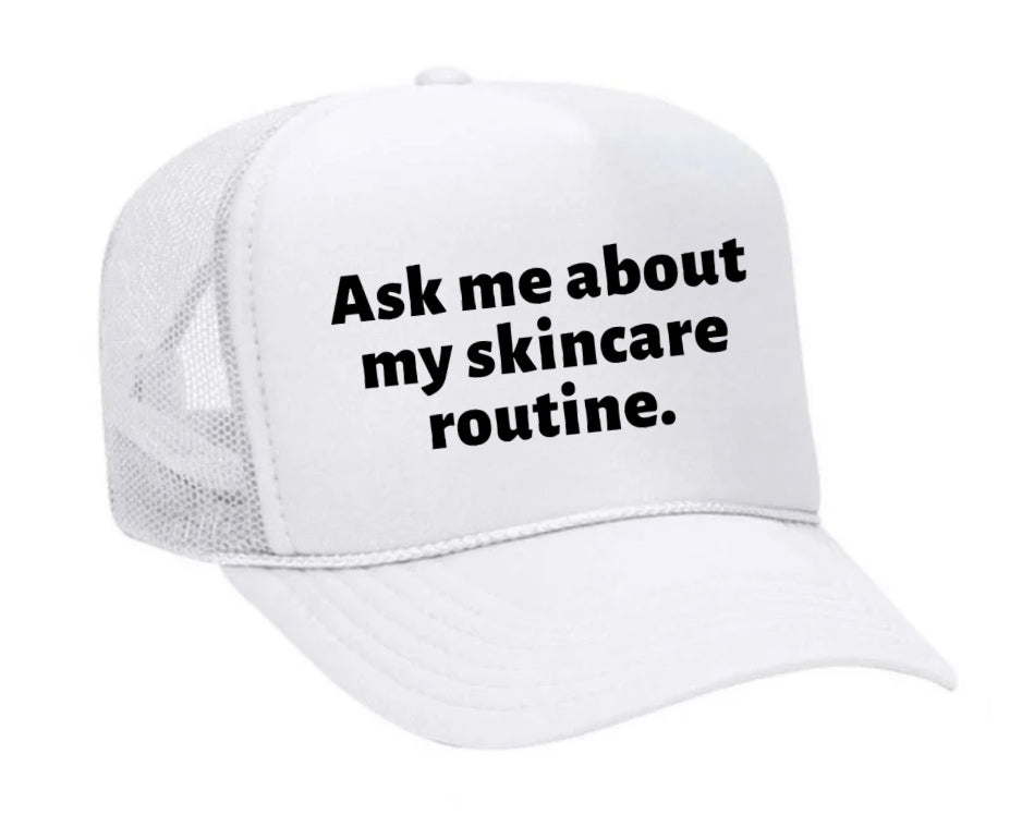 Ask Me About My Skincare Routine Trucker Hat Uncle Bekah’s Inappropriate Trucker Hats
