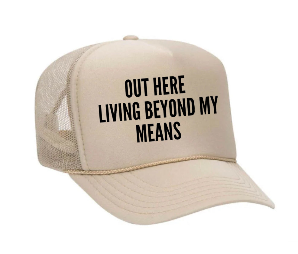 Out Here Living Beyond My Means Trucker Hat Uncle Bekah’s Inappropriate Trucker Hats