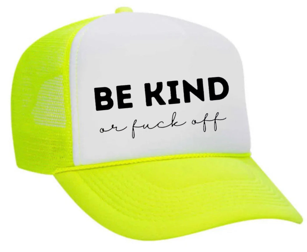 Be Kind or F*ck Off Trucker Hat Uncle Bekah’s Inappropriate Trucker Hats