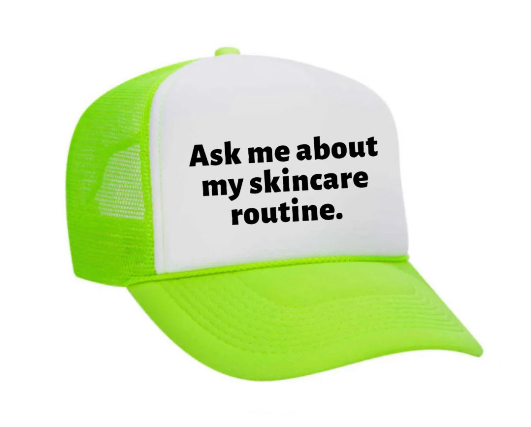 Ask Me About My Skincare Routine Trucker Hat Uncle Bekah’s Inappropriate Trucker Hats