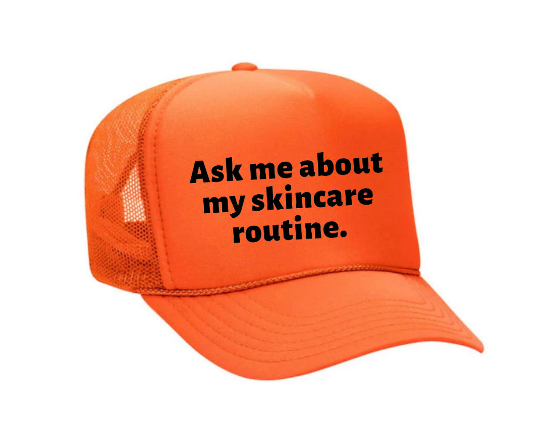 Ask Me About My Skincare Routine Trucker Hat Uncle Bekah’s Inappropriate Trucker Hats