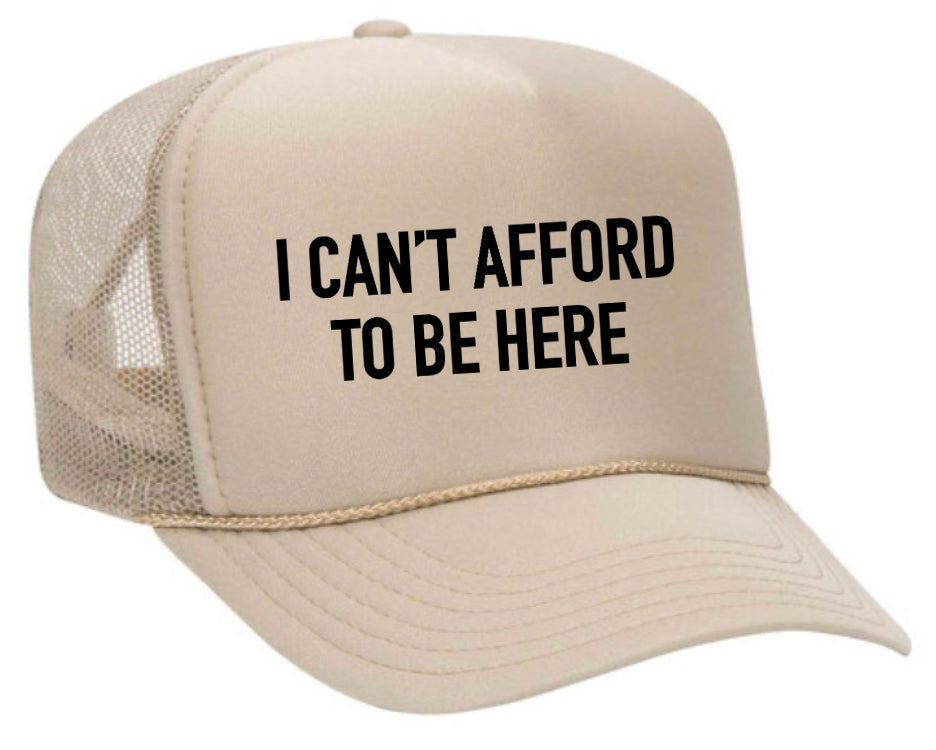 I Can’t Afford To Be Here Trucker Hat Uncle Bekah’s Inappropriate Trucker Hats