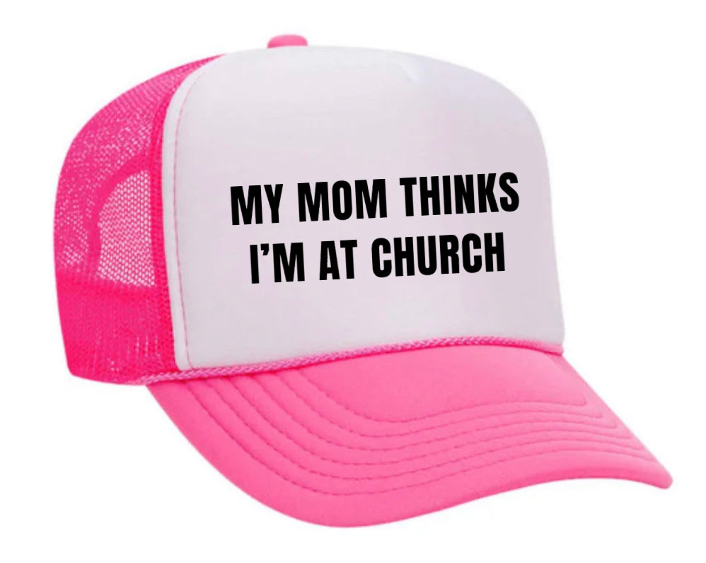 My Mom Thinks I’m at Church Trucker Hat Uncle Bekah’s Inappropriate Trucker Hats