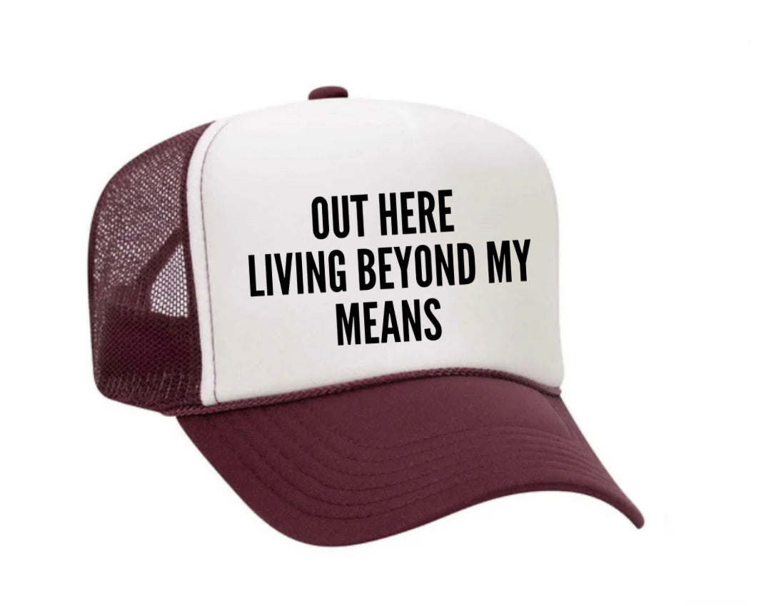Out Here Living Beyond My Means Trucker Hat Uncle Bekah’s Inappropriate Trucker Hats
