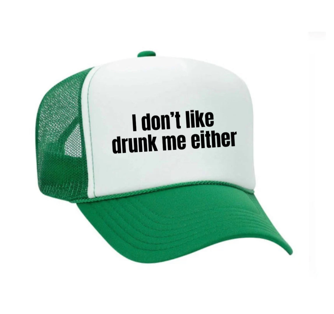 I Don’t Like Drunk Me Either Trucker Hat Uncle Bekah’s Inappropriate Trucker Hats