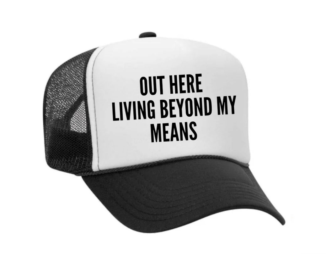 Out Here Living Beyond My Means Trucker Hat Uncle Bekah’s Inappropriate Trucker Hats