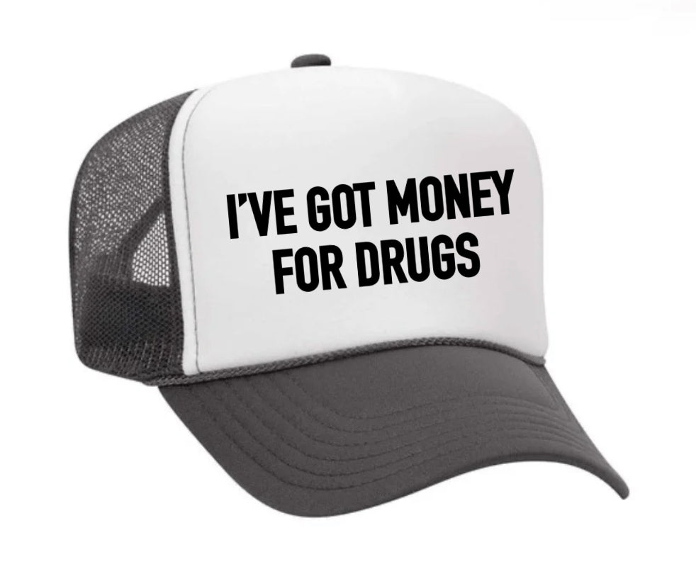 I've Got Money for Drugs Trucker Hat Uncle Bekah’s Inappropriate Trucker Hats