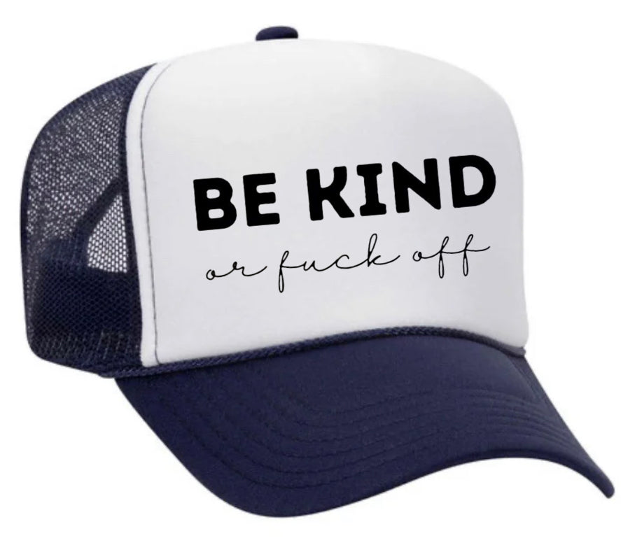 Be Kind or F*ck Off Trucker Hat Uncle Bekah’s Inappropriate Trucker Hats