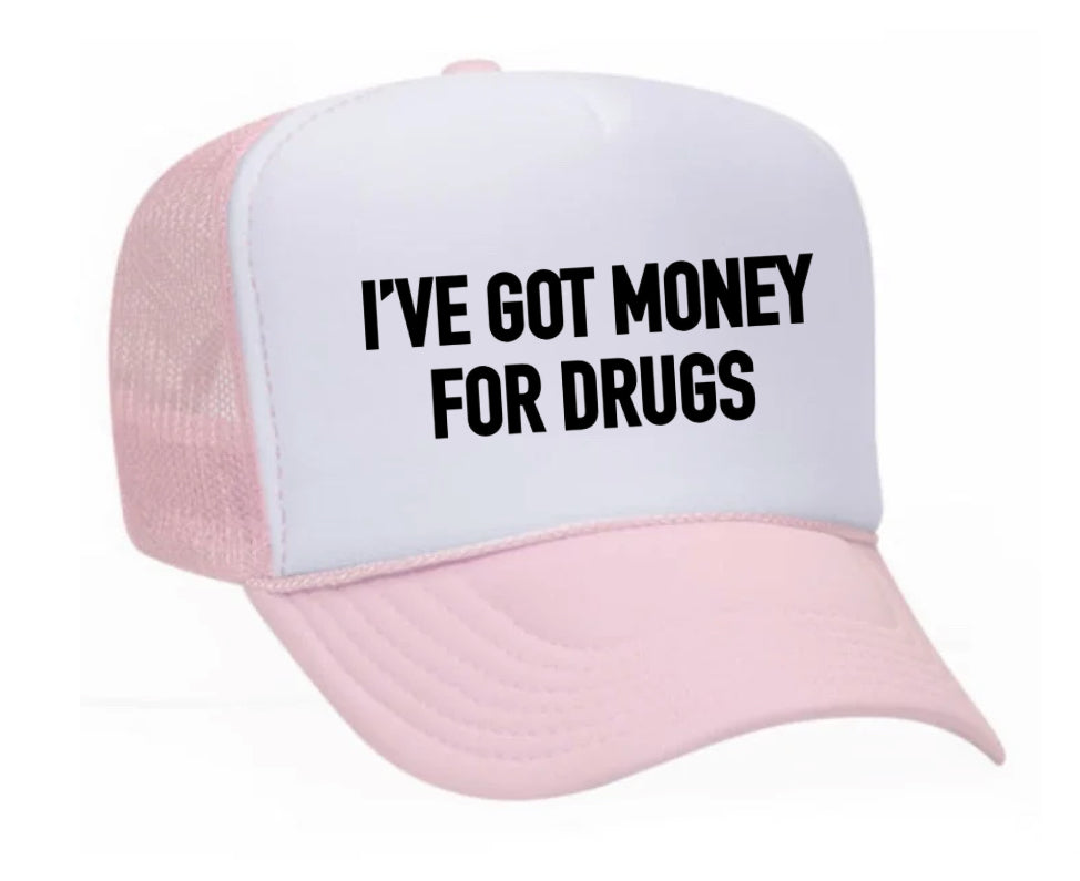 I've Got Money for Drugs Trucker Hat Uncle Bekah’s Inappropriate Trucker Hats