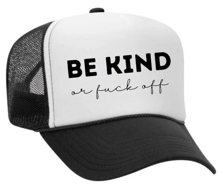 Be Kind or F*ck Off Trucker Hat Uncle Bekah’s Inappropriate Trucker Hats