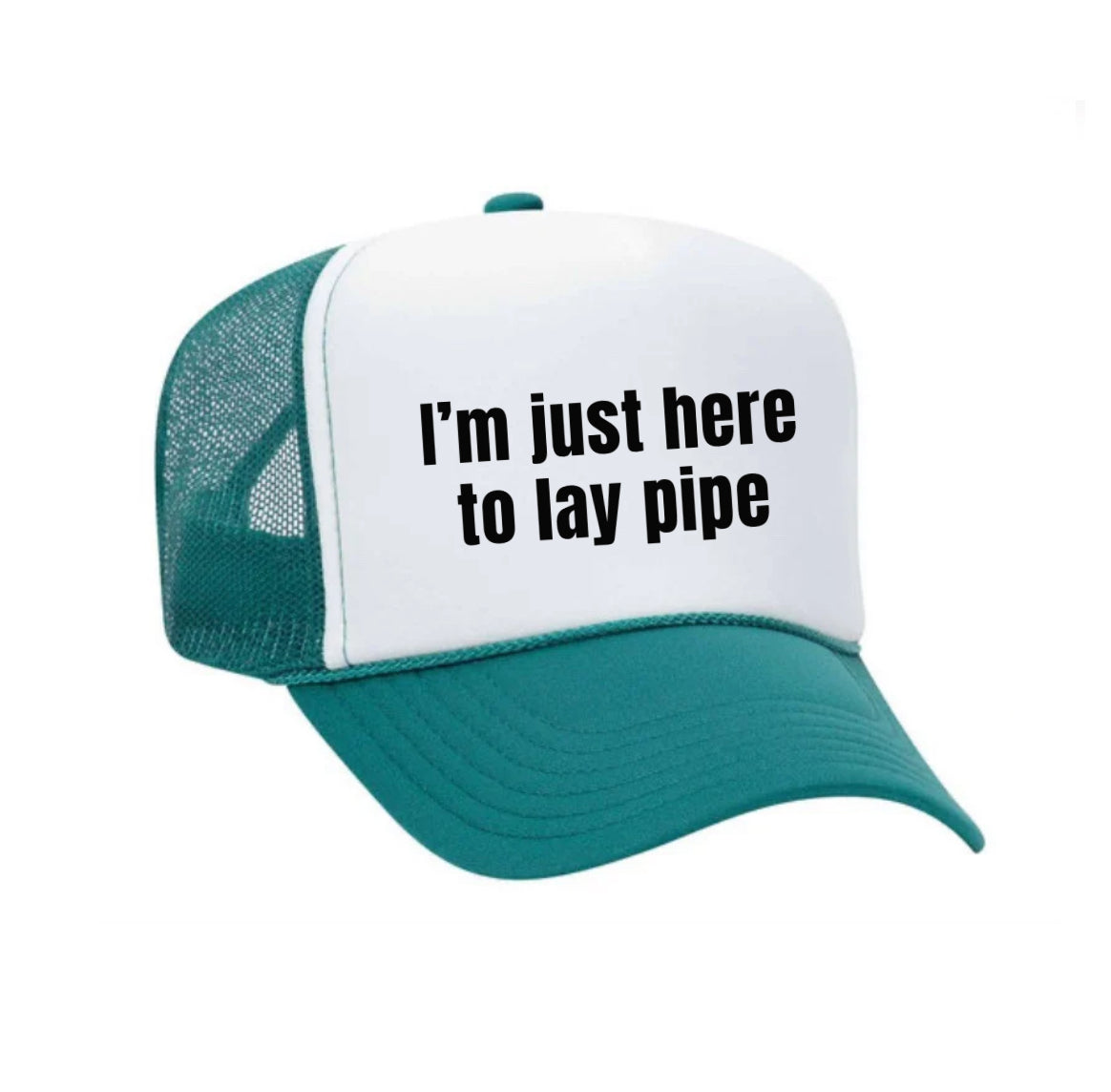 I’m Just Here To Lay Pipe Trucker Hat Uncle Bekah’s Inappropriate Trucker Hats