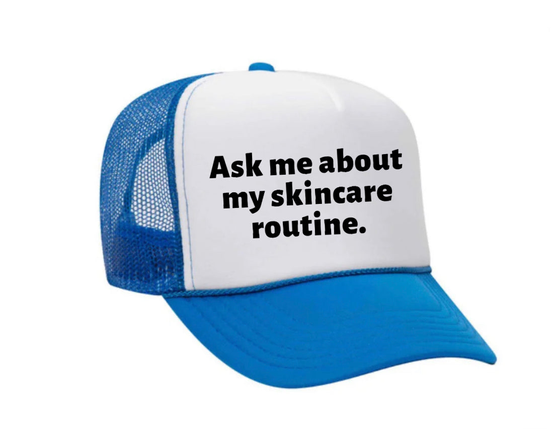 Ask Me About My Skincare Routine Trucker Hat Uncle Bekah’s Inappropriate Trucker Hats