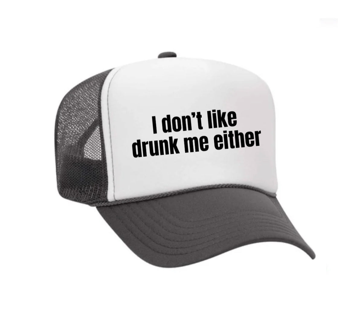 I Don’t Like Drunk Me Either Trucker Hat Uncle Bekah’s Inappropriate Trucker Hats