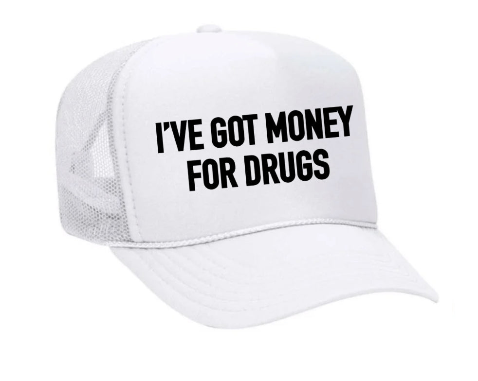 I've Got Money for Drugs Trucker Hat Uncle Bekah’s Inappropriate Trucker Hats