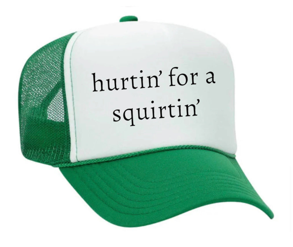 Hurtin’ for a Squirtin’ Trucker Hat Uncle Bekah’s Inappropriate Trucker Hats