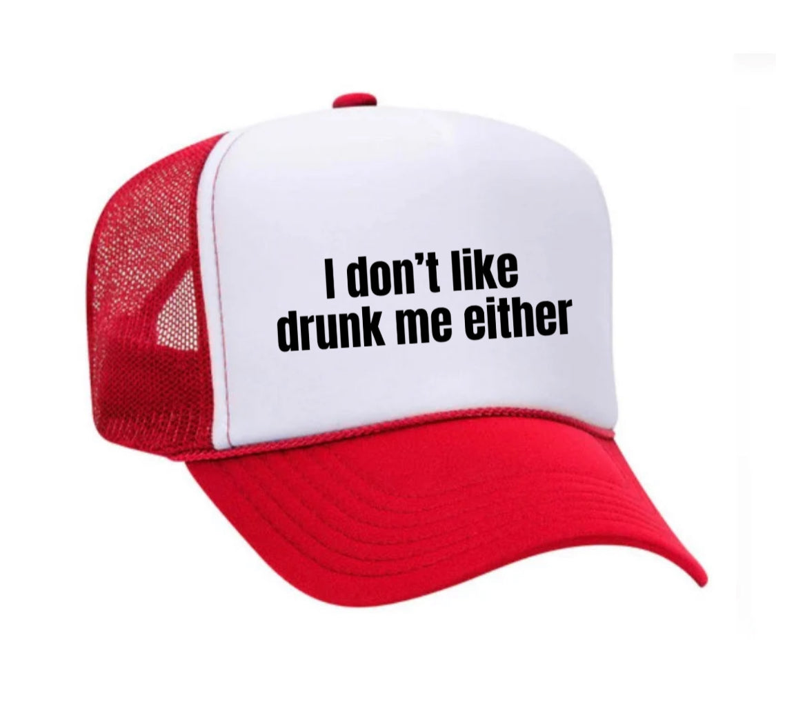 I Don’t Like Drunk Me Either Trucker Hat Uncle Bekah’s Inappropriate Trucker Hats