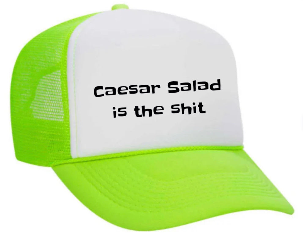 Caesar Salad is the Sht Trucker Hat Uncle Bekah’s Inappropriate Trucker Hats
