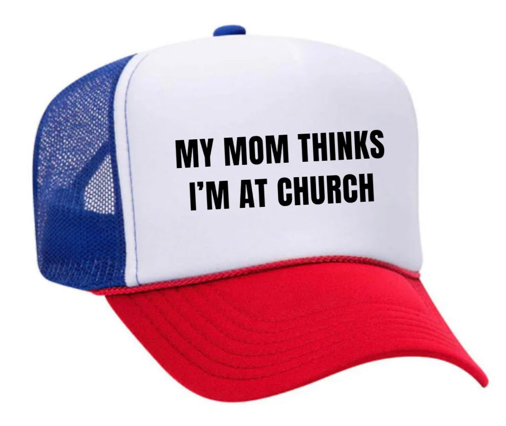 My Mom Thinks I’m at Church Trucker Hat Uncle Bekah’s Inappropriate Trucker Hats