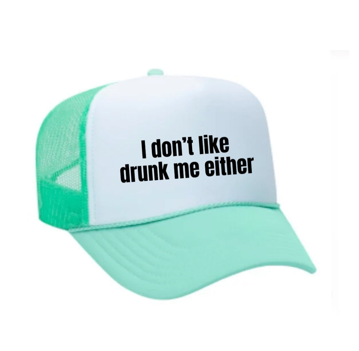 I Don’t Like Drunk Me Either Trucker Hat Uncle Bekah’s Inappropriate Trucker Hats