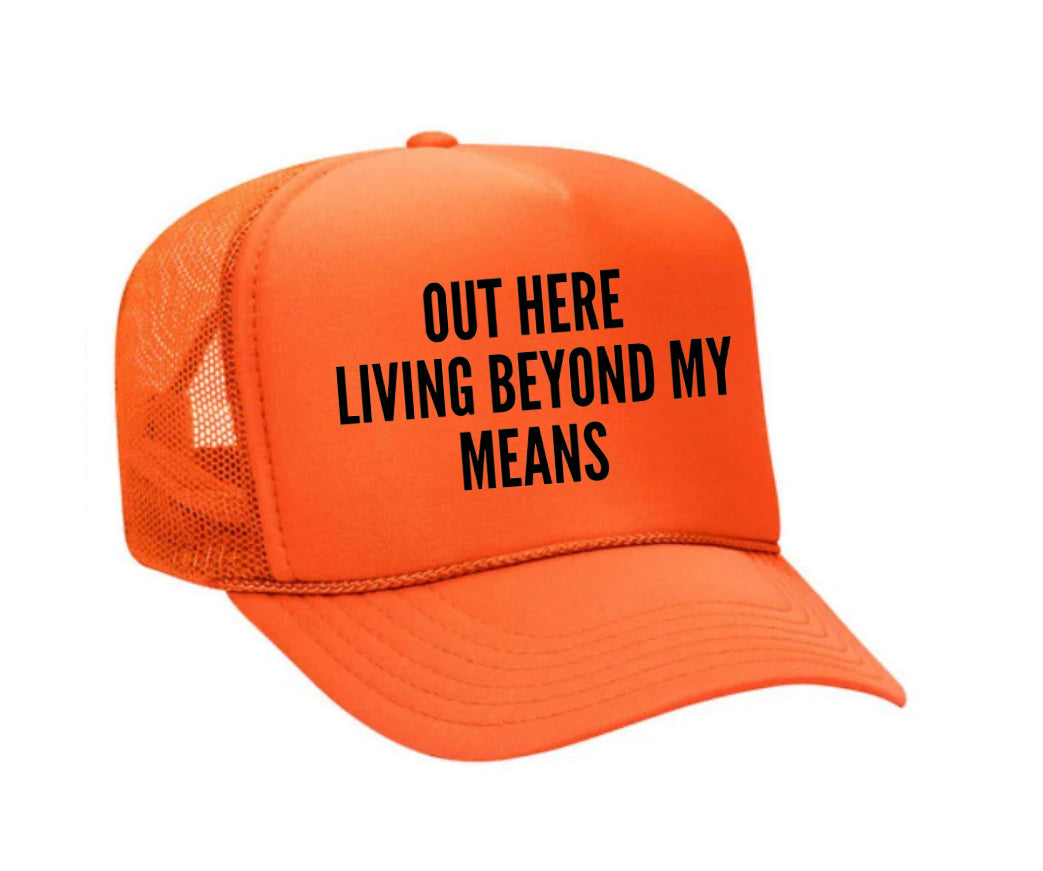 Out Here Living Beyond My Means Trucker Hat Uncle Bekah’s Inappropriate Trucker Hats