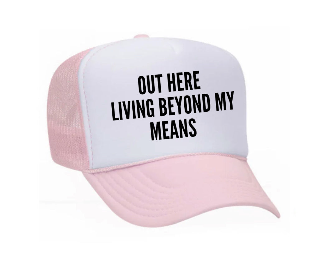 Out Here Living Beyond My Means Trucker Hat Uncle Bekah’s Inappropriate Trucker Hats