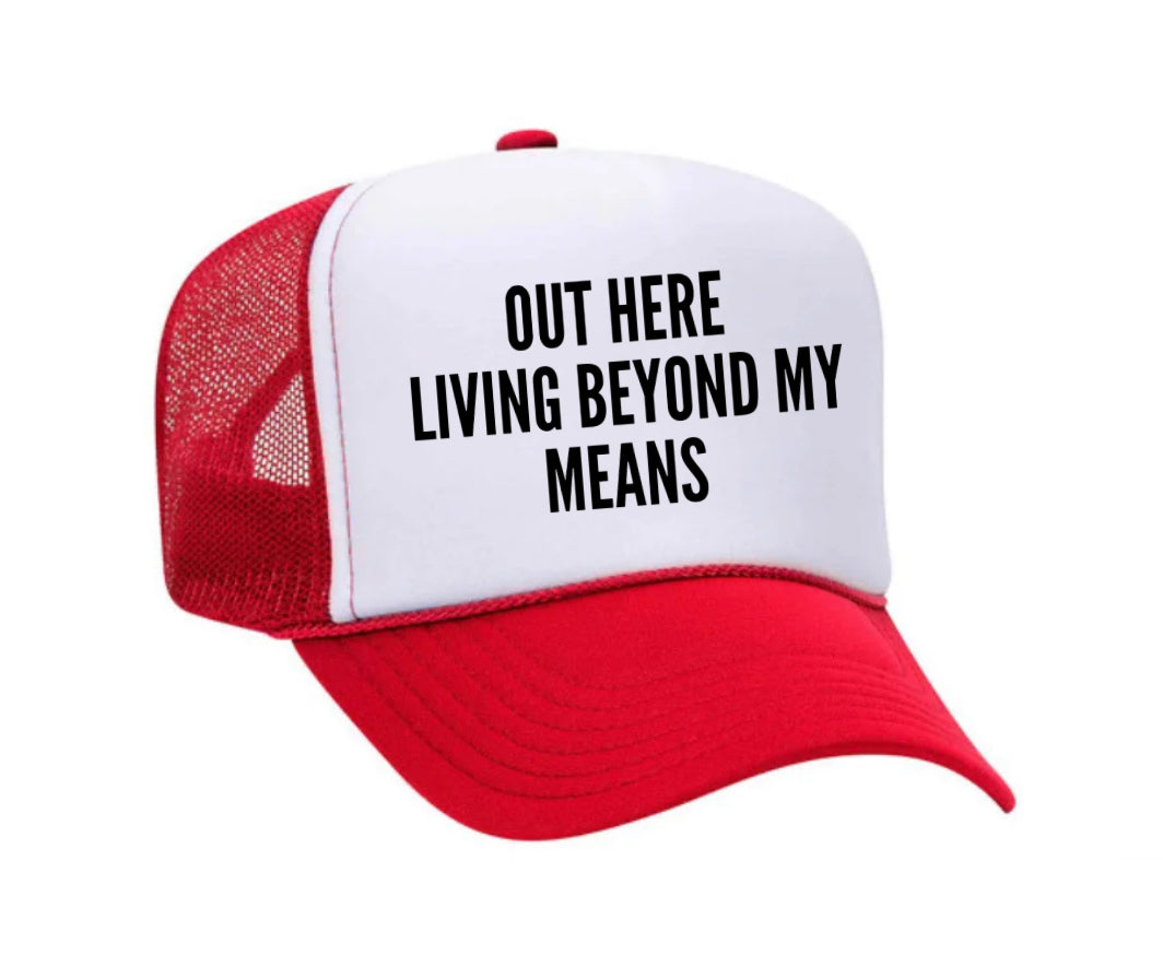 Out Here Living Beyond My Means Trucker Hat Uncle Bekah’s Inappropriate Trucker Hats