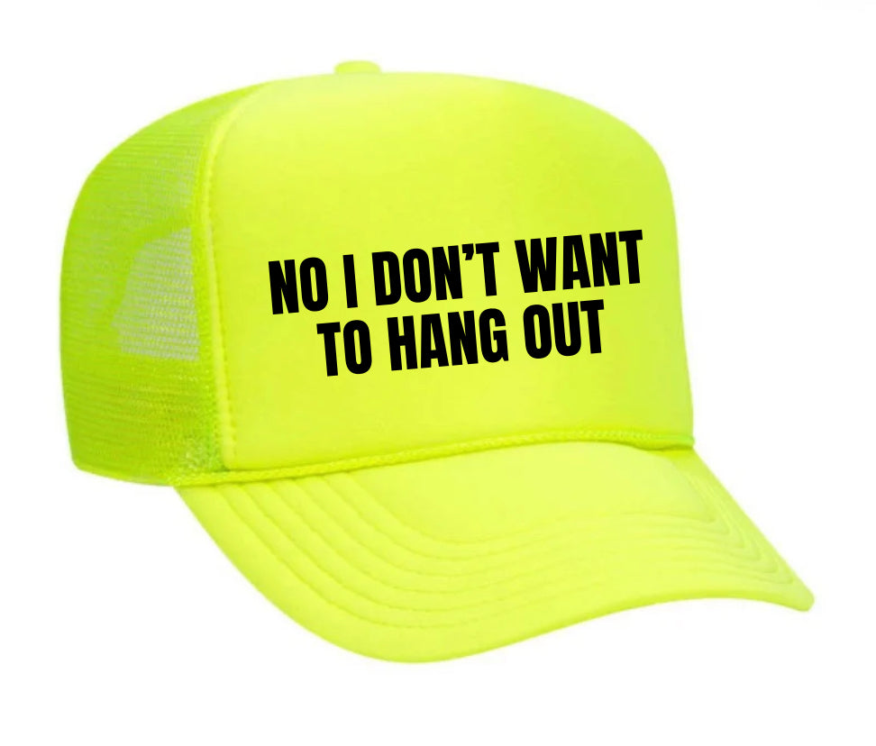 No I Don’t Want To Hang Out Trucker Hat Uncle Bekah’s Inappropriate Trucker Hats