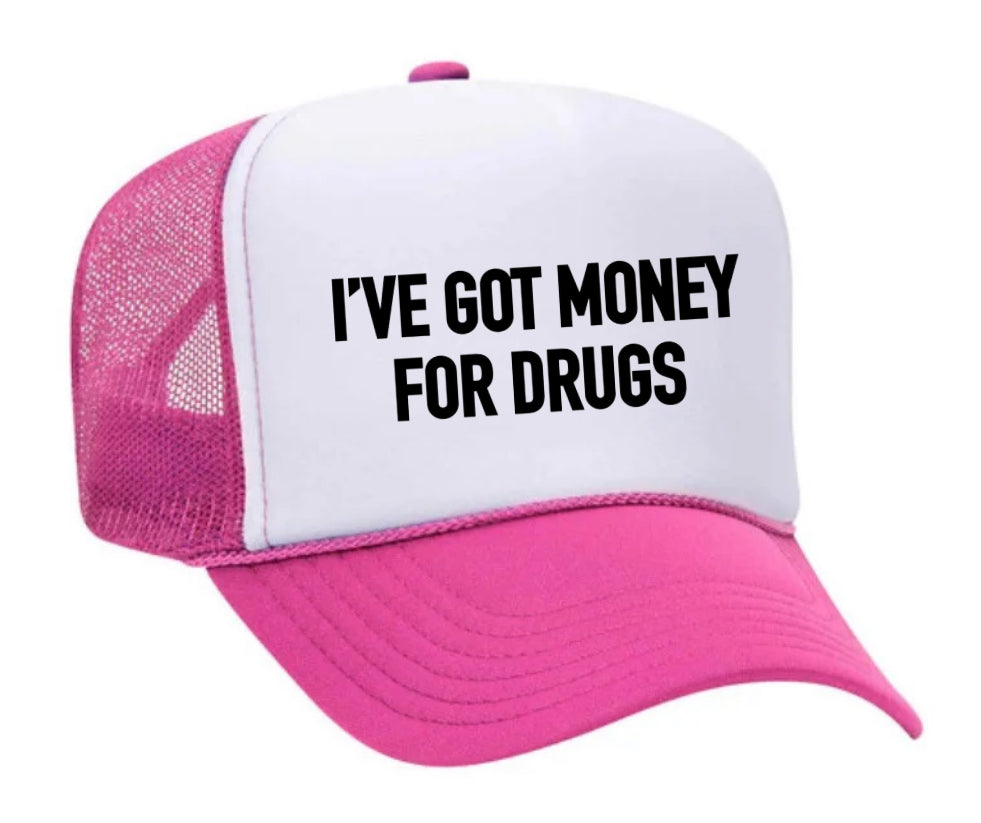 I've Got Money for Drugs Trucker Hat Uncle Bekah’s Inappropriate Trucker Hats