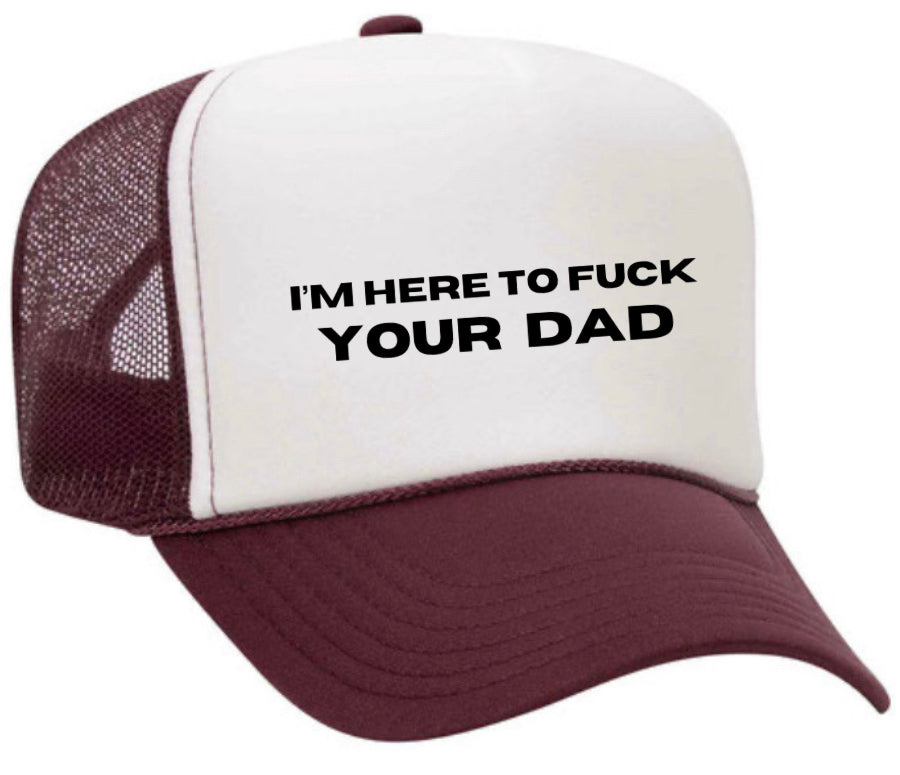 I’m Here To Fck Your Dad Trucker Hat Uncle Bekah’s Inappropriate Trucker Hats